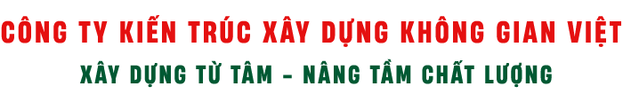 CÔNG TY THIẾT KẾ XÂY DỰNG KHÔNG GIAN VIỆT