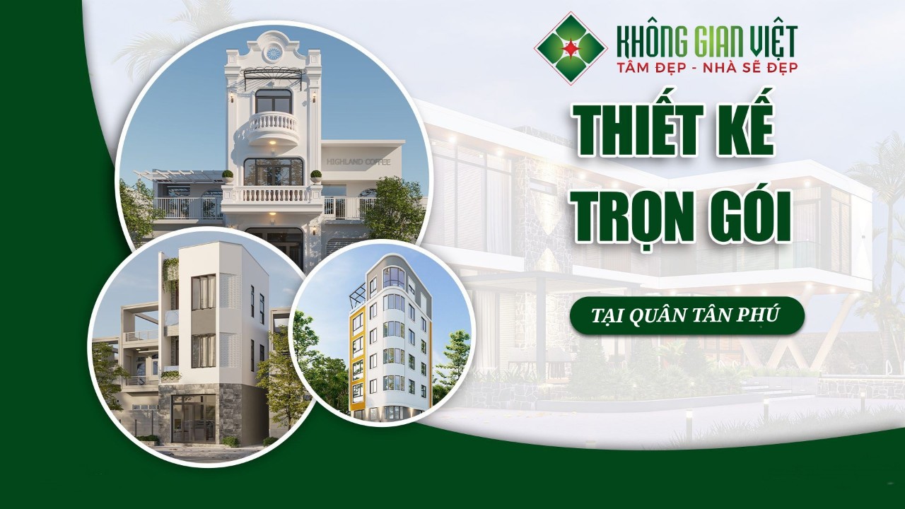 Báo Giá Xây Dựng Nhà Trọn Gói Quận Tân Phú, TP. Hồ Chí Minh